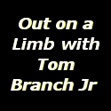 Out on a Limb with Tom Branch Jr