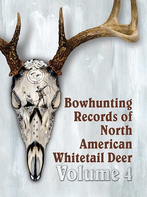 Bowhunting Records of North American Whitetail Deer - 4th edition