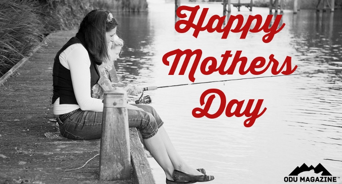 Happy Mothers Day From ODU Magazine